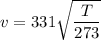 v= 331\sqrt{\dfrac{T}{273}}