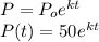 P=P_o e^{kt} \\P(t) = 50e^{kt}