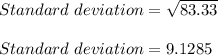 Standard\ deviation=\sqrt{83.33}\\\\Standard\ deviation=9.1285
