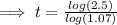 \implies t=\frac{log(2.5)}{log(1.07)}