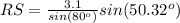 RS=\frac{3.1}{sin(80^o)}{sin(50.32^o)}