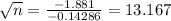 \sqrt{n} = \frac{-1.881}{-0.14286}=13.167