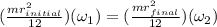 (\frac{mr_{initial}^2}{12})(\omega_1)=(\frac{mr_{final}^2}{12})(\omega_2)