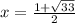 x=\frac{1+\sqrt{33}} {2}