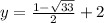 y=\frac{1-\sqrt{33}} {2}+2