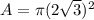 A=\pi (2\sqrt{3})^{2}