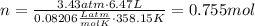 n = \frac{3.43 atm\cdot 6.47 L}{0.08206 \frac{L atm}{mol K}\cdot 358.15 K} = 0.755 mol