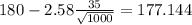 180-2.58\frac{35}{\sqrt{1000}}=177.144