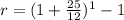 r = (1 + \frac{25}{12})^1 - 1