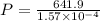 P=\frac{641.9}{1.57\times 10^{-4}}