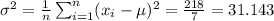 \sigma^2=\frac{1}{n} \sum_{i=1}^{n}(x_i-\mu)^2=\frac{218}{7} =31.143