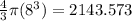 \frac{4}{3}\pi(8^{3})=2143.573