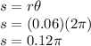 s=r \theta\\s= (0.06) (2\pi)\\s=0.12 \pi