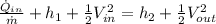 \frac{\dot{Q}_{in}}{\dot{m}}+h_1 +\frac{1}{2} V^2_{in} = h_2 + \frac{1}{2} V^2_{out}