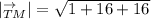 |^{\to}_{TM}|=\sqrt{1+16+16