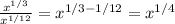 \frac{x ^{1/3}}{x ^{1/12}} = x^{1/3-1/12} = x^{1/4}