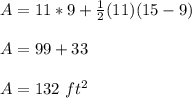 A=11*9+\frac{1}{2}(11)(15-9)\\ \\A=99+33\\\\A=132\ ft^{2}