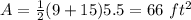 A=\frac{1}{2}(9+15)5.5=66\ ft^{2}
