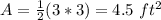 A=\frac{1}{2}(3*3)=4.5\ ft^{2}