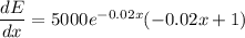 \dfrac{dE}{dx} = 5000e^{-0.02x}(-0.02x + 1)