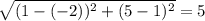 \sqrt{(1 - (- 2))^{2} + (5 - 1)^{2}} = 5