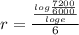 r=\frac{\frac{log\frac{7200}{6000} }{log e} }{6}