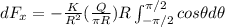 dF_x= - \frac{K}{R^2} (\frac{Q}{\pi R}) R \int_{-\pi/2}^{\pi/2} cos \theta d \theta