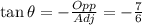 \tan \theta=-\frac{Opp}{Adj}=-\frac{7}{6}}