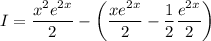 \displaystyle I=\frac{x^2e^{2x}}{2}-\left(\frac{xe^{2x}}{2}-\frac{1}{2}\frac{e^{2x}}{2}\right)
