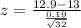 z=\frac{12.9-13}{\frac{0.19}{\sqrt{32} } }