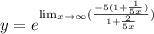 y=e^{\lim_{x\rightarrow \infty}(\frac{-5(1+\frac{1}{5x})}{1+\frac{2}{5x}})}