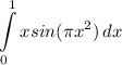\displaystyle \int\limits^1_0 {xsin(\pi x^2)} \, dx