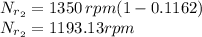 N_{r_2}=1350 \, rpm(1-0.1162)\\N_{r_2}=1193.13 rpm