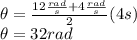 \theta=\frac{12\frac{rad}{s}+4\frac{rad}{s}}{2}(4s)\\\theta=32rad