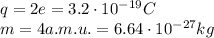 q=2e=3.2\cdot 10^{-19}C\\m=4a.m.u.=6.64\cdot 10^{-27} kg