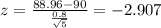 z=\frac{88.96-90}{\frac{0.8}{\sqrt{5}}}=-2.907