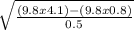 \sqrt{\frac{(9.8x4.1) - (9.8x0.8)}{0.5}}