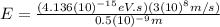 E=\frac{(4.136(10)^{-15} eV.s)(3(10)^{8}m/s)}{0.5(10)^{-9}m}