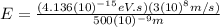 E=\frac{(4.136(10)^{-15} eV.s)(3(10)^{8}m/s)}{500(10)^{-9}m}