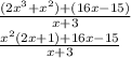 \frac{(2 x^{3}+ x^{2}) +(16x-15) }{x+3} \\ \frac{ x^{2} (2x+1)+16x-15}{x+3}