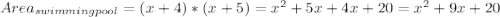 Area_{swimmingpool}=(x+4)*(x+5)=x^{2}+5x+4x+20=x^{2}+9x+20