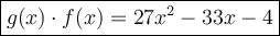 \large\boxed{g(x)\cdot f(x)=27x^2-33x-4}