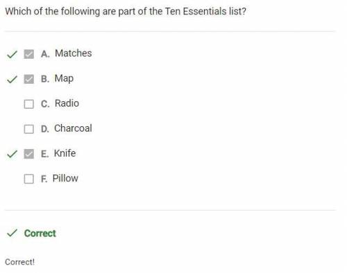 Which of the following are part of the ten essentials list?  a. map b. matches c. charcoal d. pillow