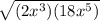 \sqrt{(2x^3)(18x^5)}