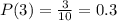 P(3)=\frac{3}{10}=0.3