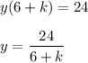 y(6+k)=24\\ \\y=\dfrac{24}{6+k}