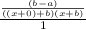 \frac{\frac{(b-a)}{((x+0)+b)(x+b)}}{1}