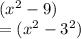 (x^2-9)\\= (x^2-3^2)