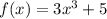 f(x)=3x^3+5