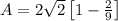 A=2\sqrt{2}\left [ 1-\frac{2}{9}\right ]